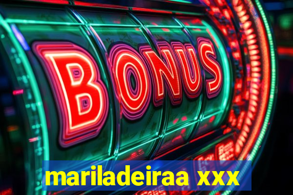 mariladeiraa xxx